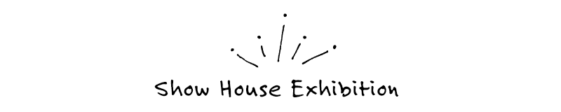 Show House Exhibition